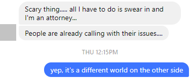 "all I have to do is swear in and I'm an attorney... People are already calling with their issues"