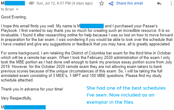 "I purchased your Passer's Playbook. I first wanted to say thank you so much for creating such an incredible resource. It is so invaluable. I found it after researching online for help because I was so lost on how to move forward in preparation for the bar exam."