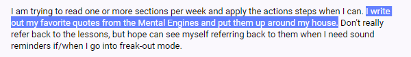 "I write out my favorite quotes from Mental Engines and put them up around my house"