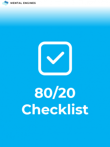 Mental Engines 80-20 Checklist