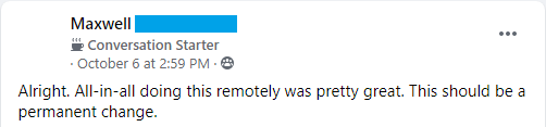 "All in all, this remotely was pretty great. This should be a permanent change."