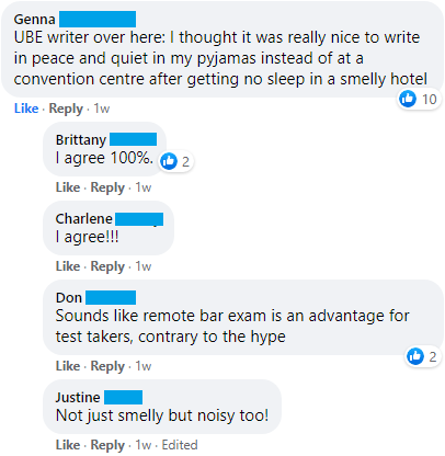 "UBE writer here: I thought it was really nice to write in peace and quiet in my pyjamas instead of at a convention center after getting no sleep in a smelly hotel"
"Sounds like remote bar exam is an advantage for test takers, contrary to the hype"
"Not just smelly but noisy too!"